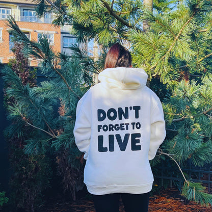 Don't Forget to Live Hoodie White