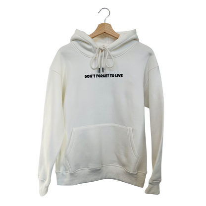 Don't Forget to Live Hoodie White