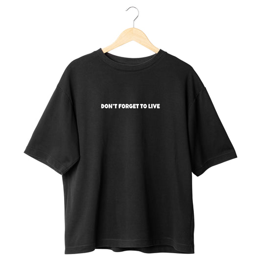 Don't Forget to Live T-Shirt Black
